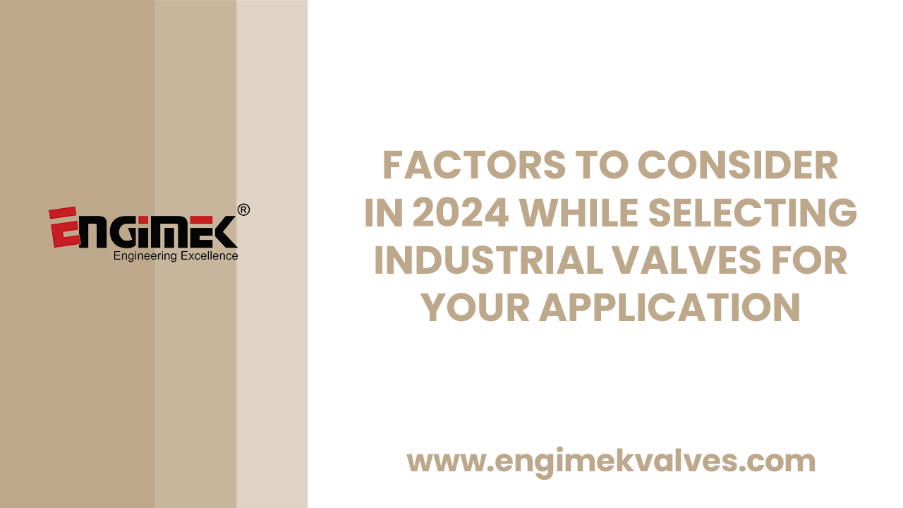 Choosing Industrial Valves in 2024 Key Factors